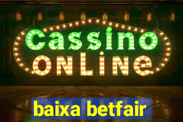 baixa betfair